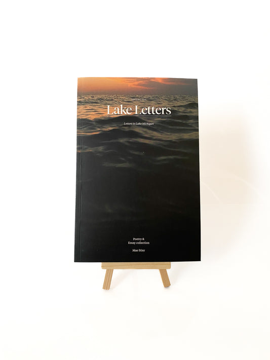 Lake Letters - Letters to Lake Michigan, Volume 1 by Mae Stier
